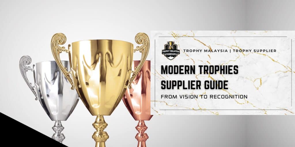 Modern Trophies Supplier Guide from Vision to Recognition